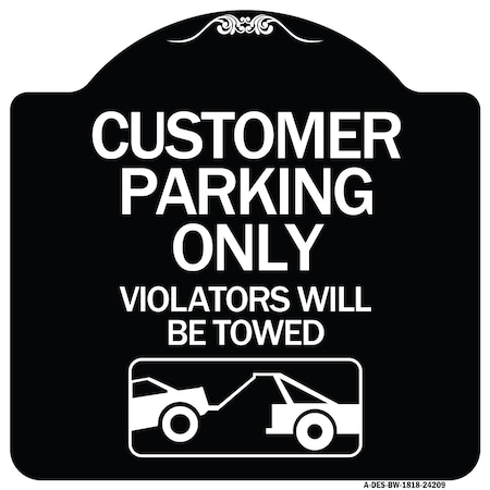 Signmission Customer Parking Violators Will Towed Heavy-Gauge Aluminum Sign, 18" x 18", BW-1818-24209 A-DES-BW-1818-24209